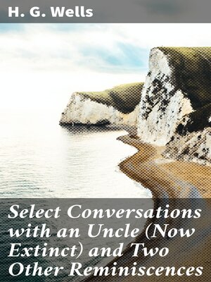 cover image of Select Conversations with an Uncle (Now Extinct) and Two Other Reminiscences